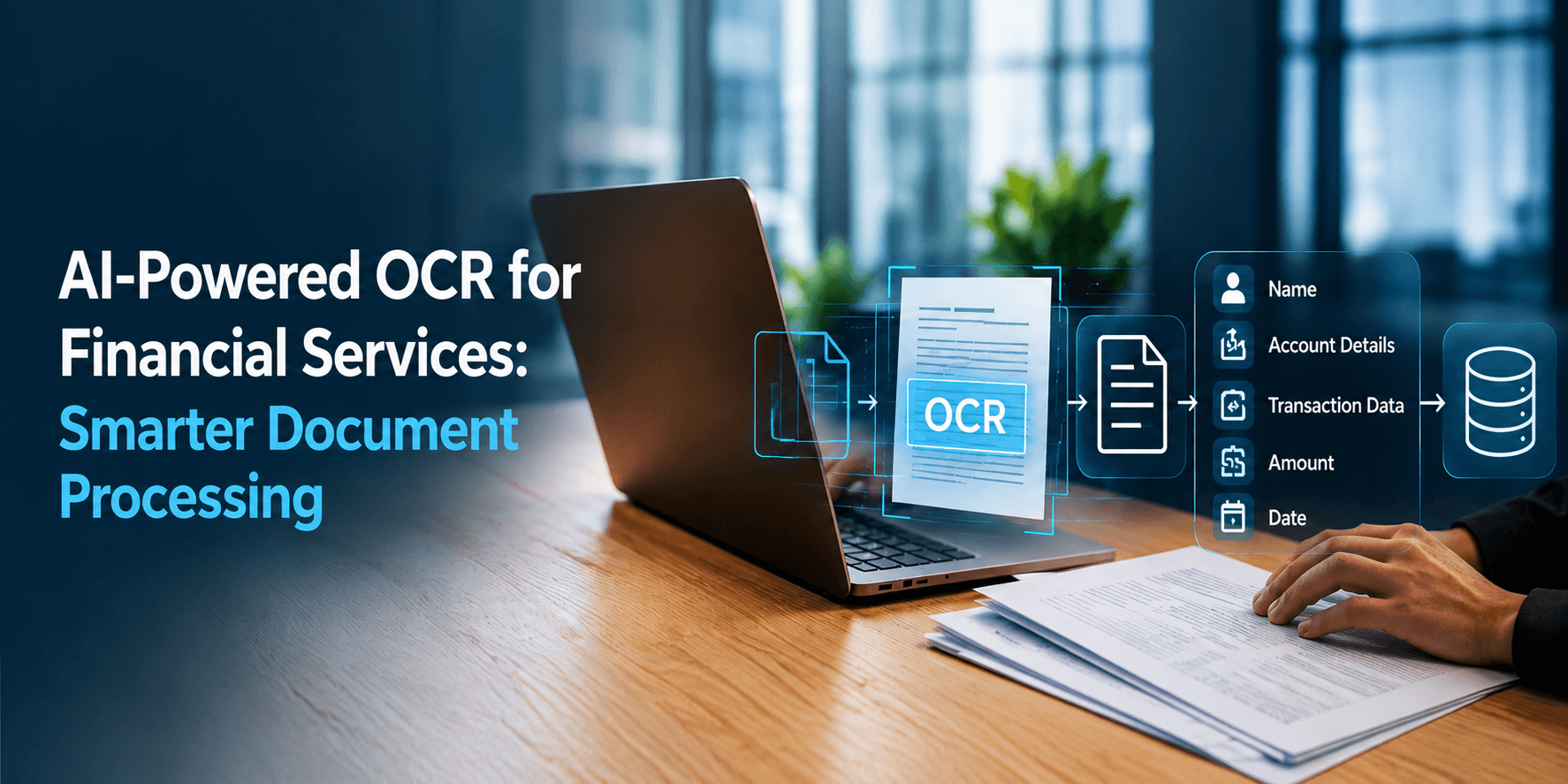 AI-Powered OCR for Financial Services: Smarter Document Processing